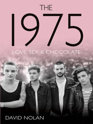 cover image of The 1975--Love, Sex & Chocolate